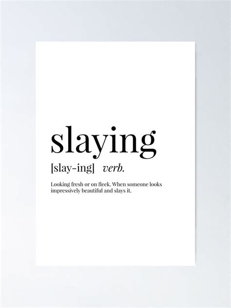 slayin it meaning|You are slaying it .
